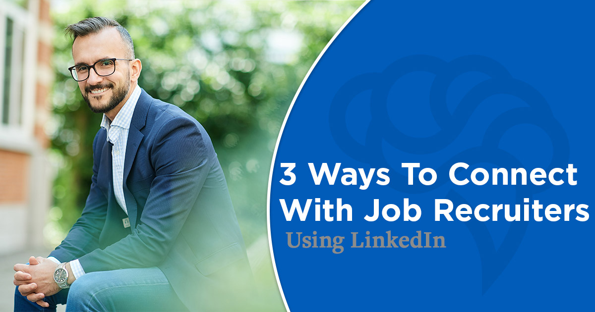 3-Ways-To-Connect-With-Job-Recruiters-Using-LinkedIn-1 3-Ways-To-Connect-With-Job-Recruiters-Using-LinkedIn-1